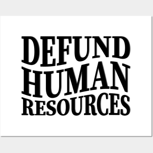 defund human resources Posters and Art